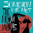  The Meow Meows - Somehow we met 